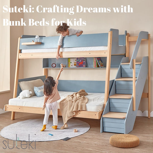 Suteki: Crafting Dreams with Bunk Beds for Kids