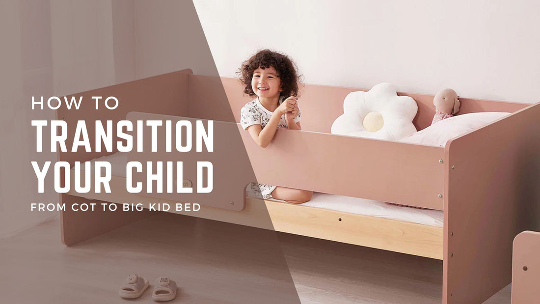 How to Transition Your Child from a Cot to a Big Kid Bed
