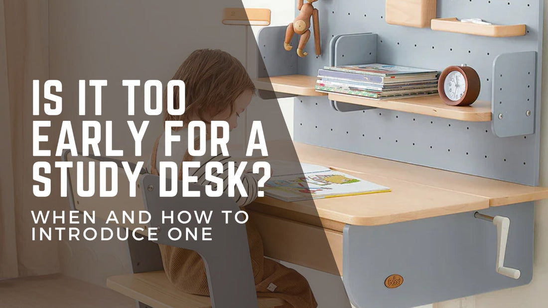 Is It Too Early for a Study Desk? When and How to Introduce One
