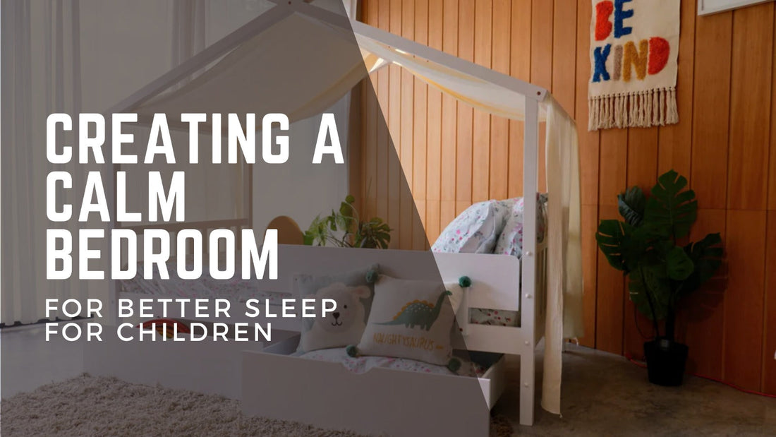 Creating a Calm Bedroom for Better Sleep for Children